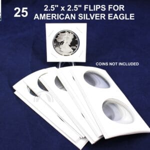 25 2.5" x 2.5" Top Quality Carboard & Mylar Flips for 1oz American Silver Eagle